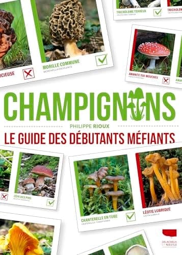 Champignons : le guide des débutants méfiants (Delachaux)